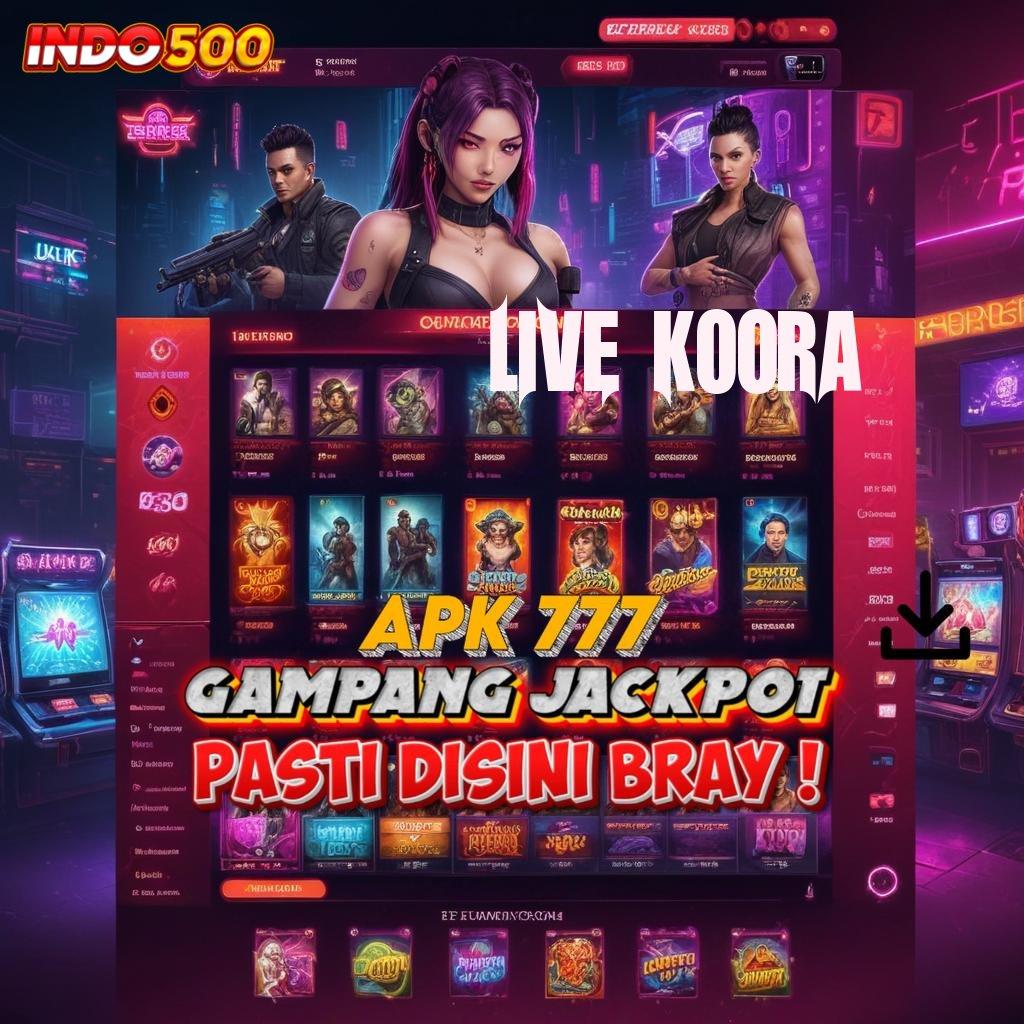 LIVE KOORA 🧡 Game Terbaru Untuk Pilihan Event Yang Gacor