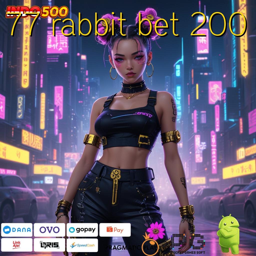 77 RABBIT BET 200 Jaminan WD Instan Bonus Melimpah Sekarang