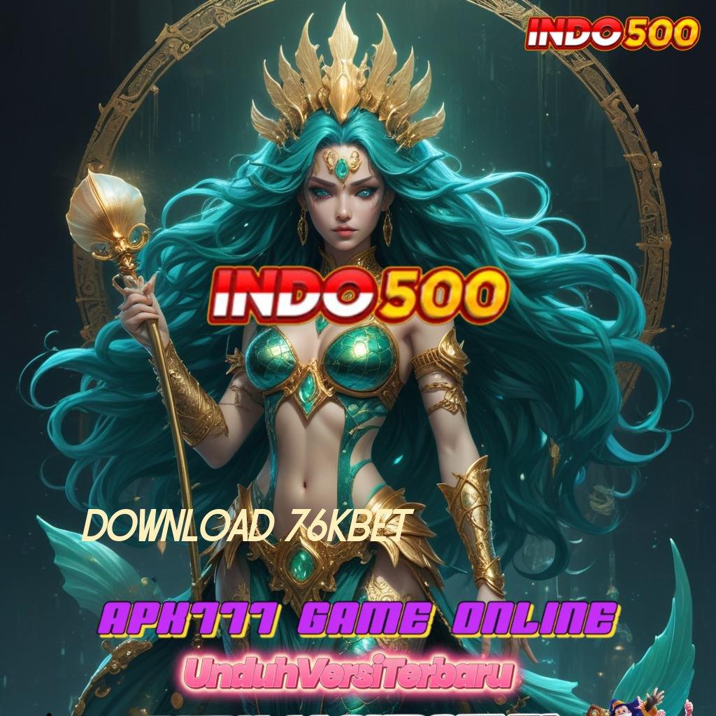 DOWNLOAD 76KBET ⋗ utama kesuksesan pengusaha