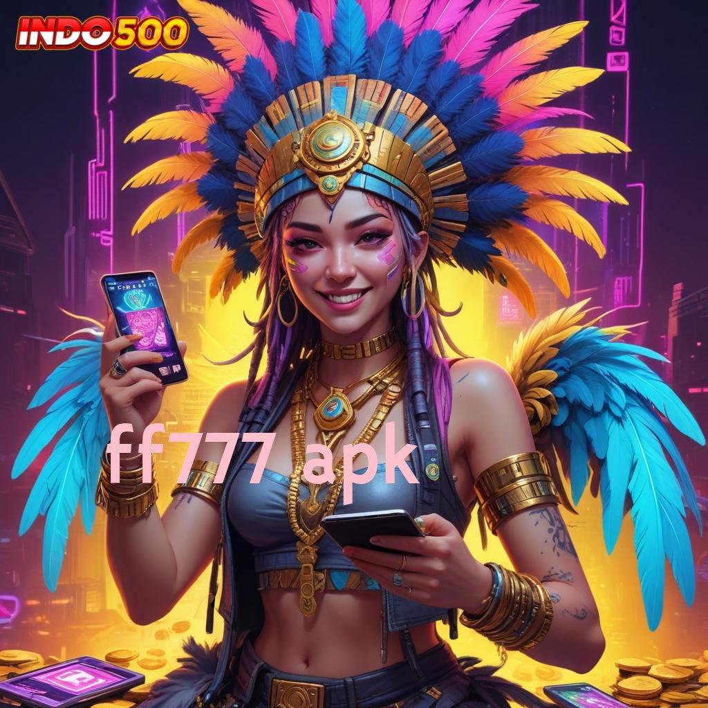 FF777 APK Pembaruan APK Bonus Harian Panggung