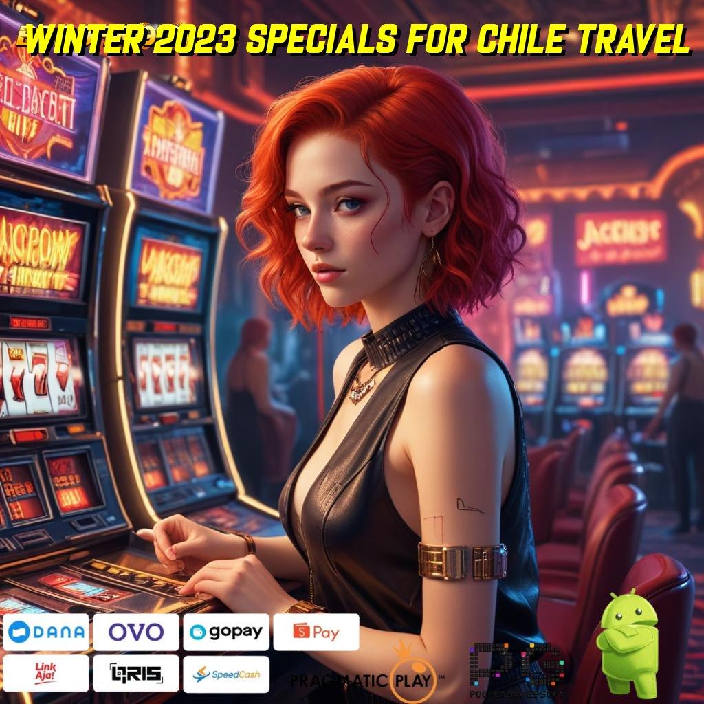 WINTER 2023 SPECIALS FOR CHILE TRAVEL , Mesin Uang Baru Dengan Keuntungan Instan