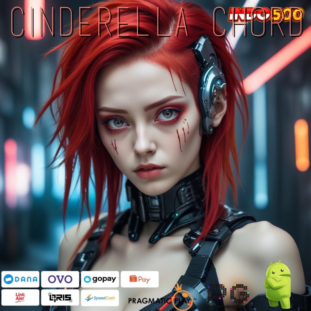 CINDERELLA CHORD Akun Akurat Slot Tanpa Biaya Awal Saldo Apk