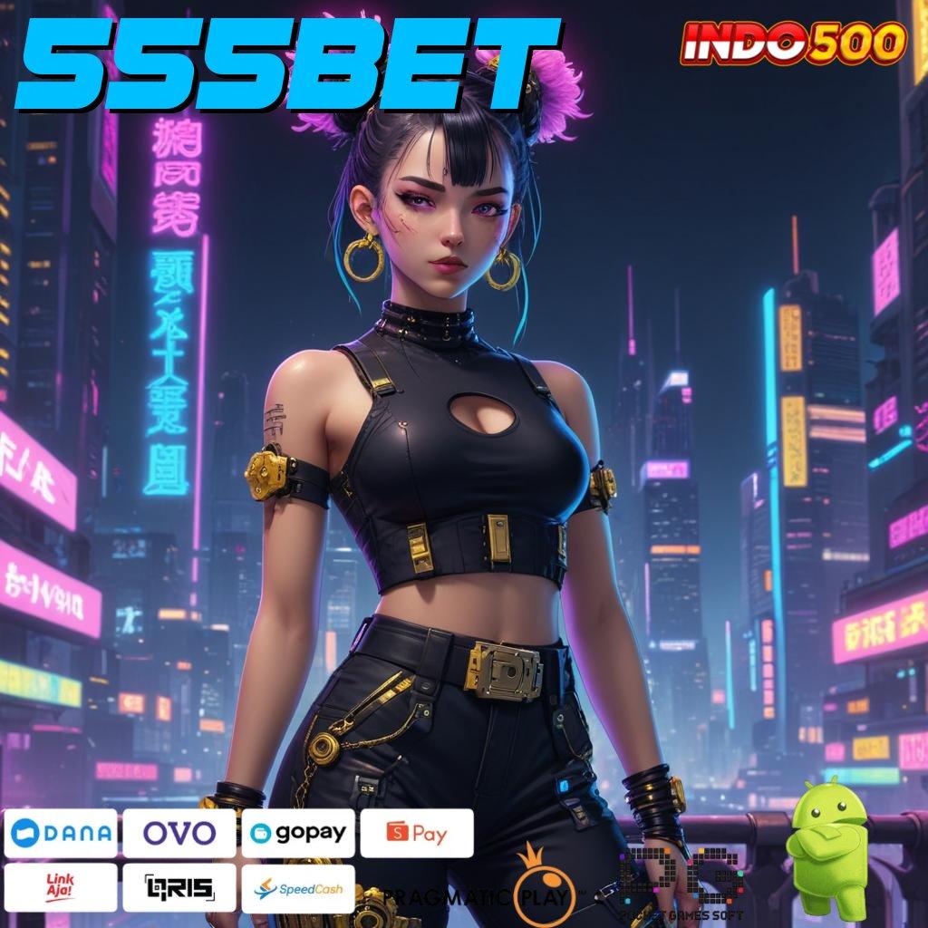 555BET ⇉ APK Bonus RTP Tinggi 2025 Terminal