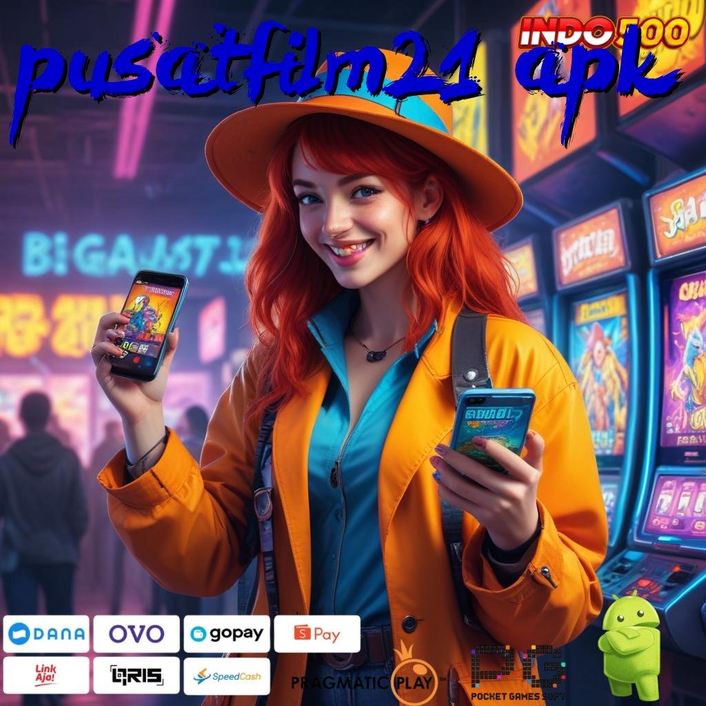 PUSATFILM21 APK Aplikasi Slot Jackpot Terbesar