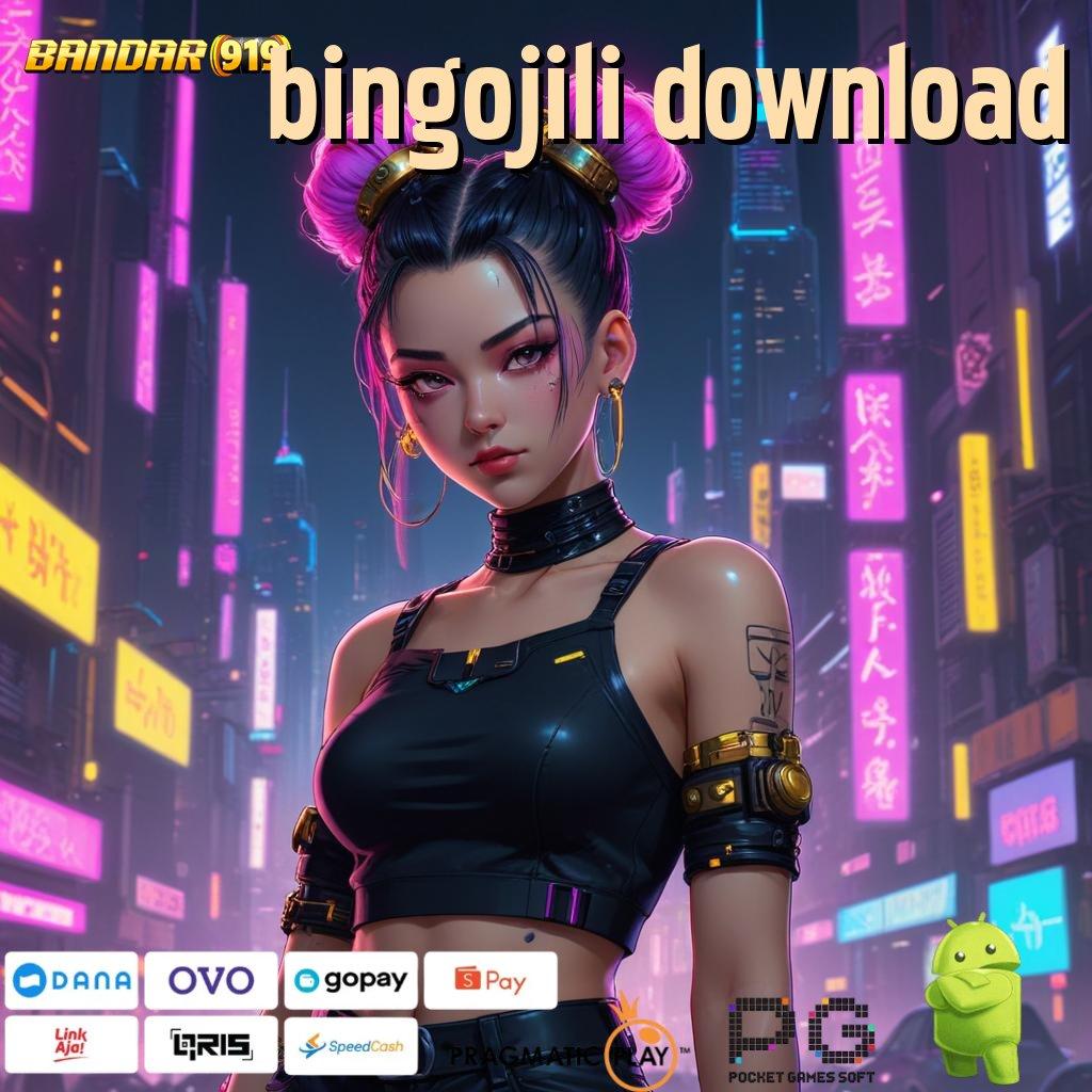 BINGOJILI DOWNLOAD : keuletan tanpa batas