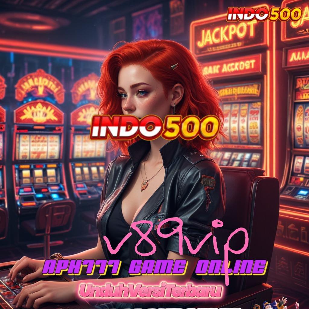 V89VIP 👉 maxwin terbuka