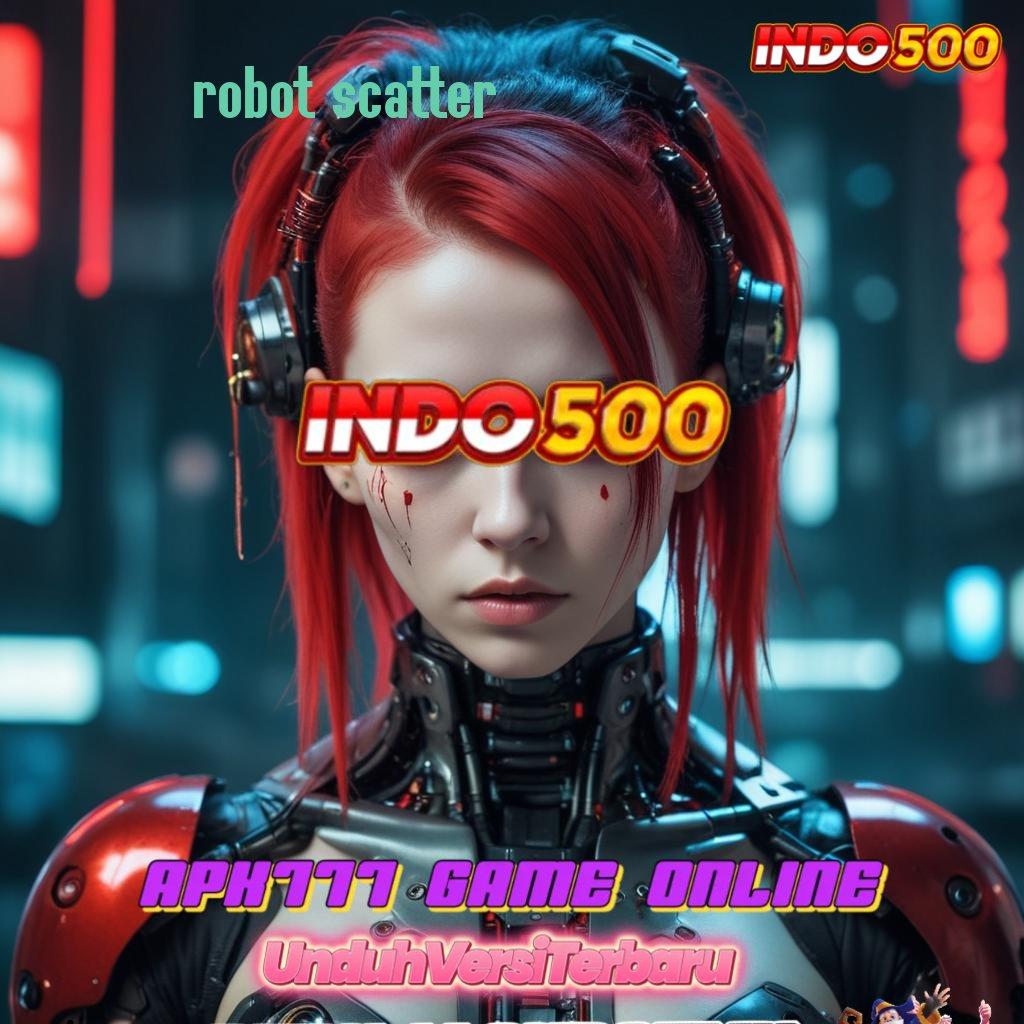 ROBOT SCATTER ⇏ Deposit Ovo 25 Ribu Pola Baru Yang Segar