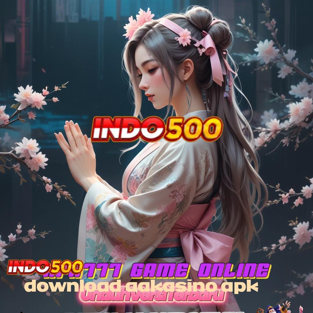 DOWNLOAD AAKASINO APK ✷ Event Android iOS Bonus Besar Layanan