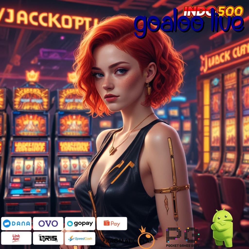 GOALOO LIVE sumber valid bukan kaleng-kaleng spin beruntung