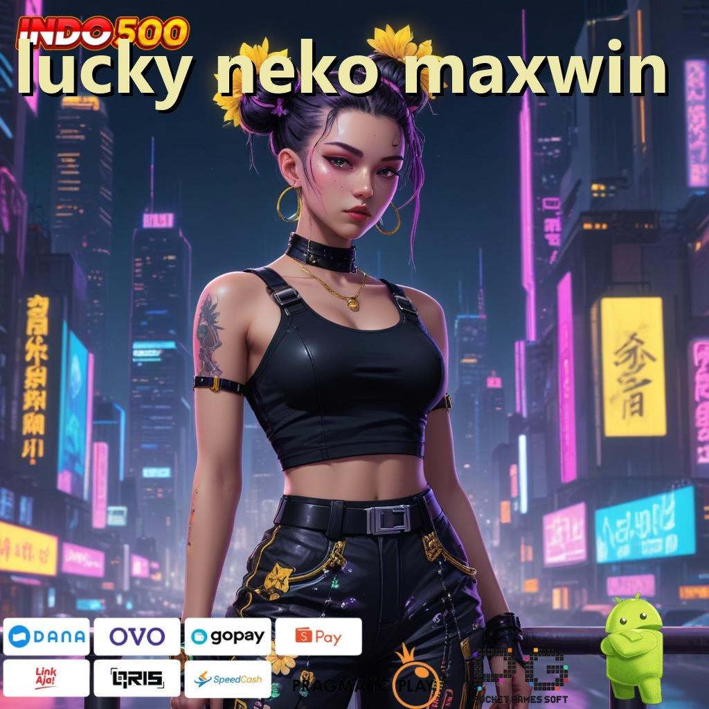 LUCKY NEKO MAXWIN Pahamilah Tatanan Digital untuk Untung Stabil