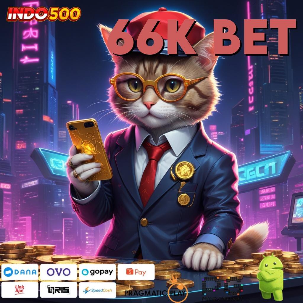 66K BET kode rahasia jalur keberuntungan baru