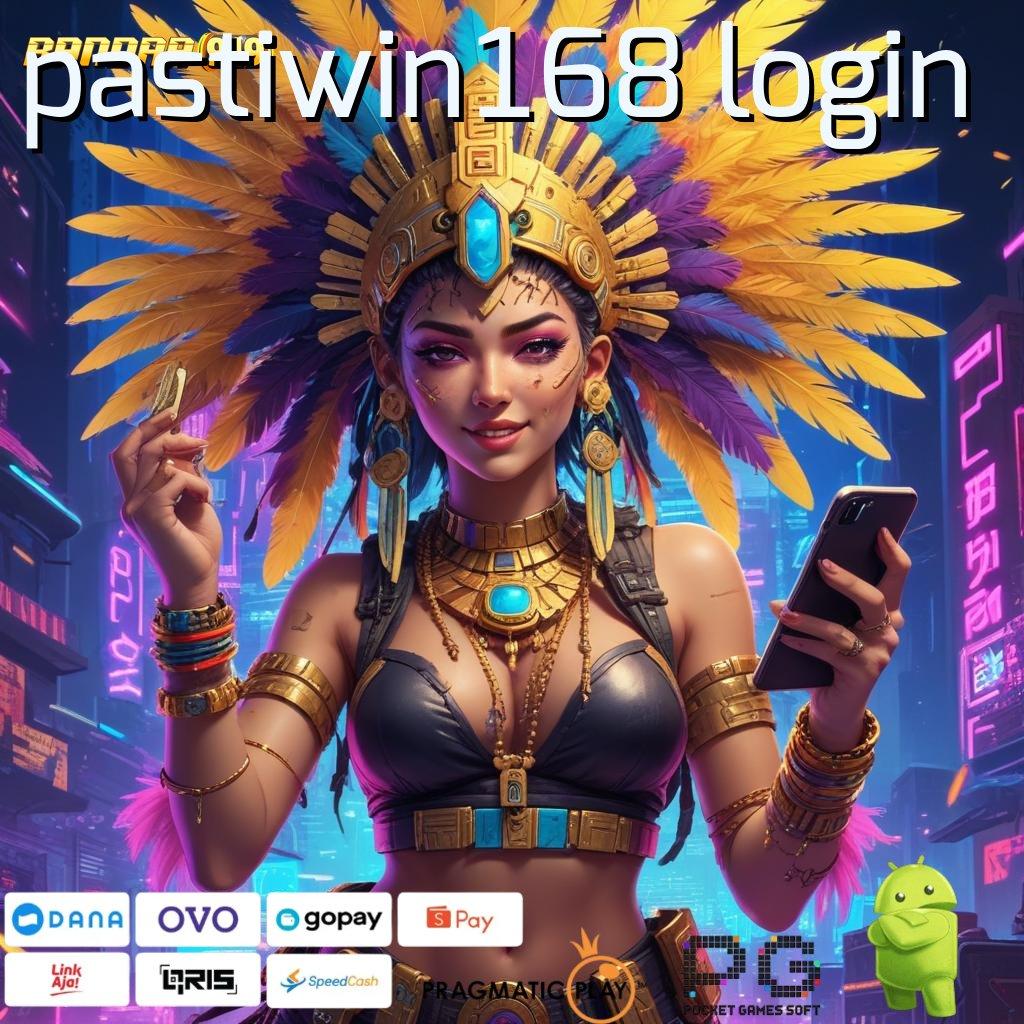 PASTIWIN168 LOGIN | RTP Tertinggi Android dan iOS Basis