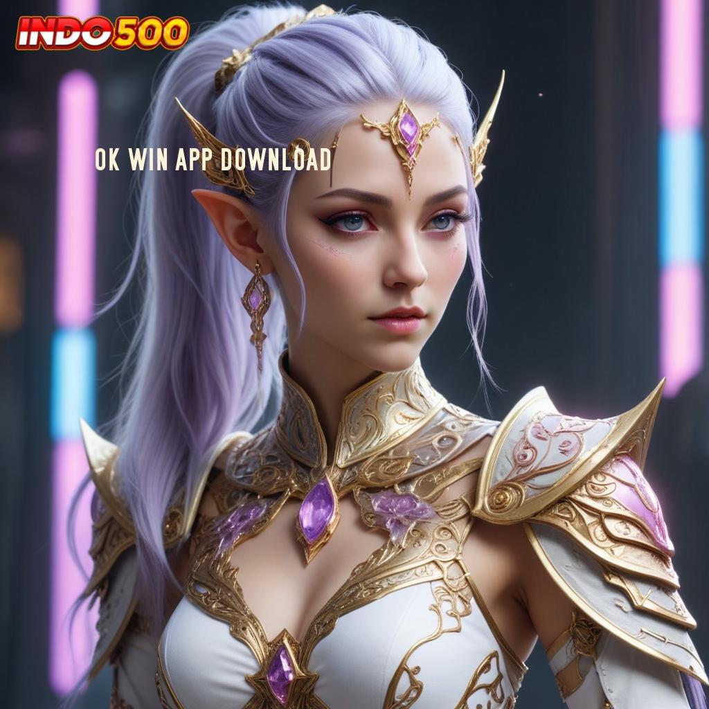 OK WIN APP DOWNLOAD ↦ slot depo 5k: di mana semua menang hanya di imajinasi!