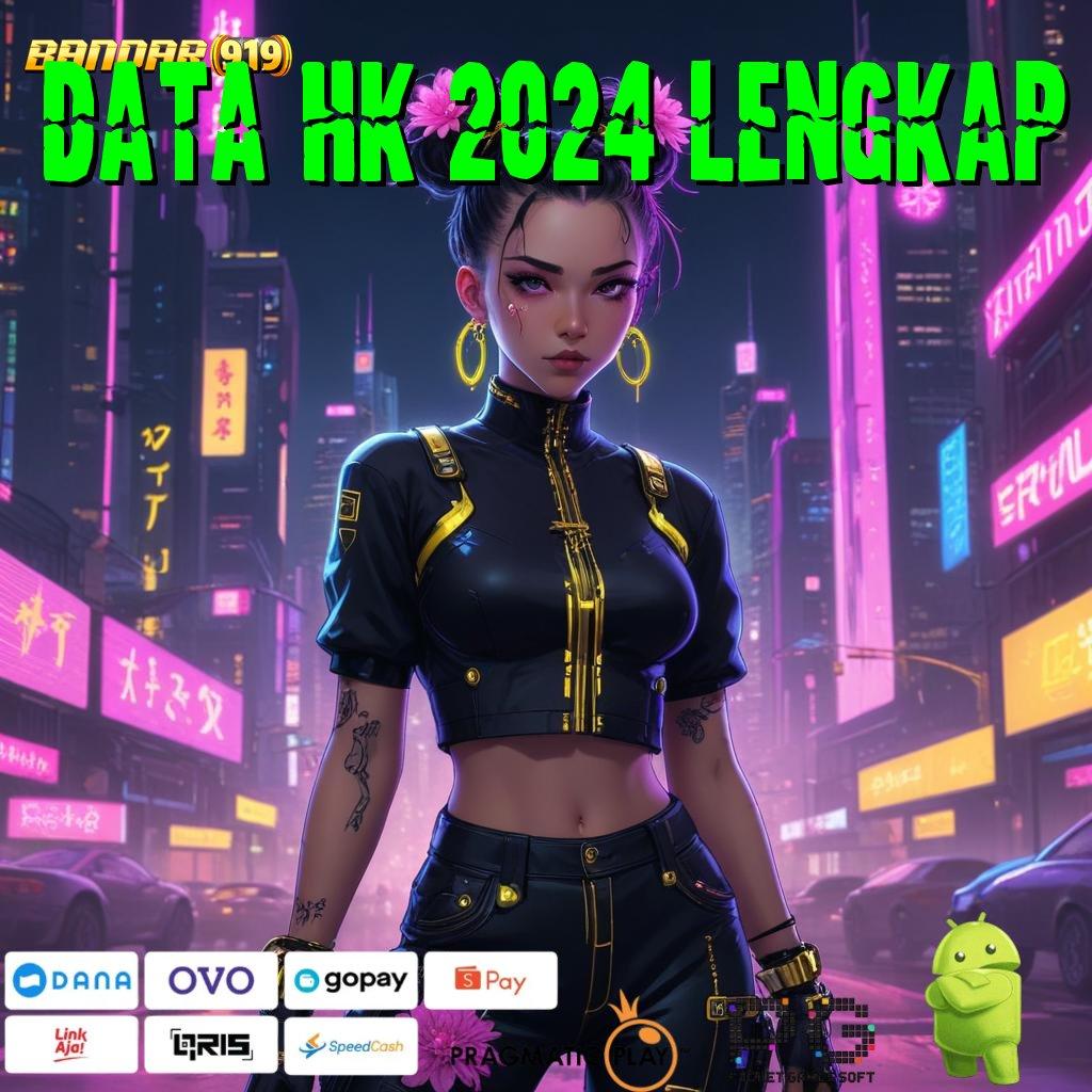 DATA HK 2024 LENGKAP # Sorotlah Jalan Pintas untuk Cuan Tiada Henti