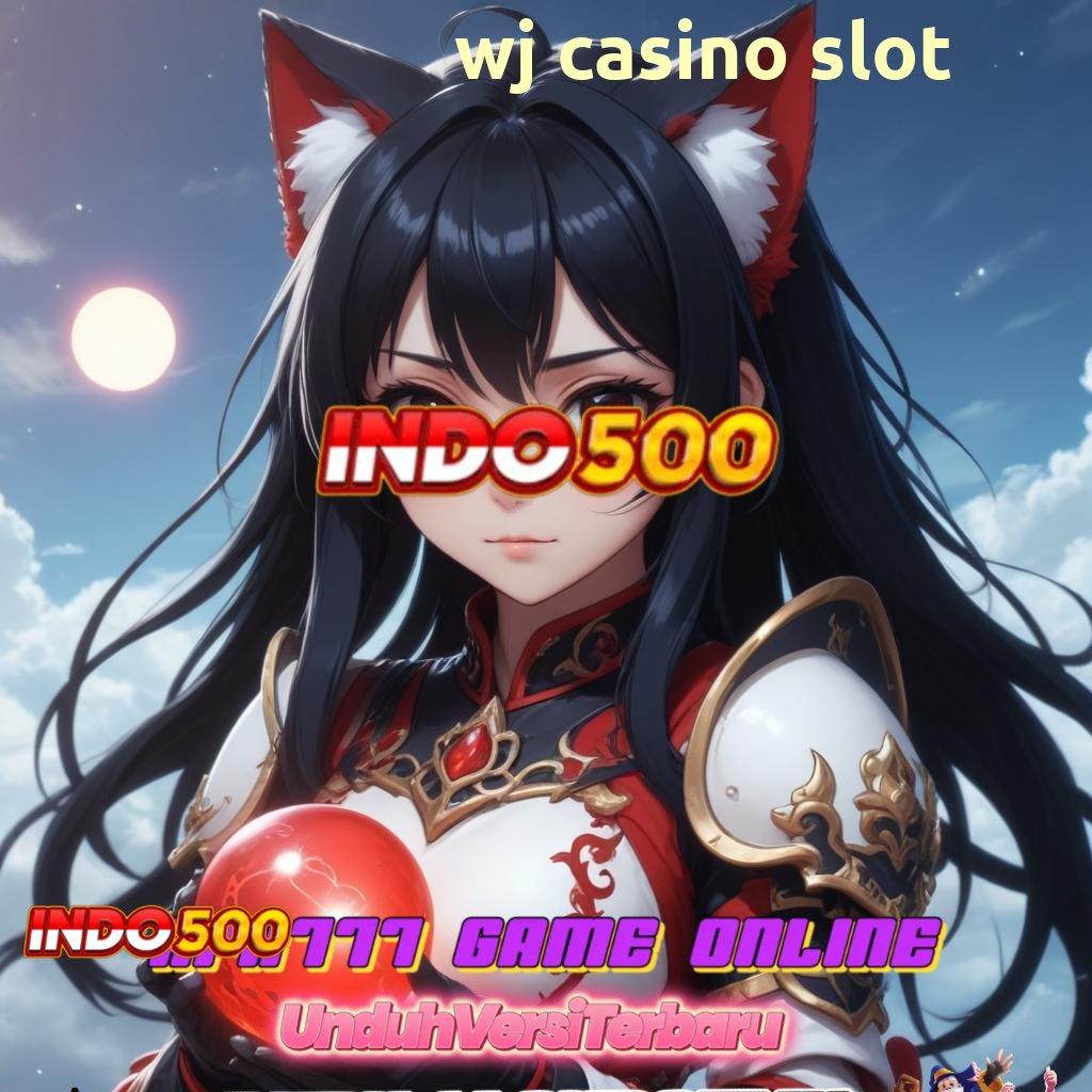 WJ CASINO SLOT ⚌ Keuntungan Stabil dengan Scatter Paling Gacor