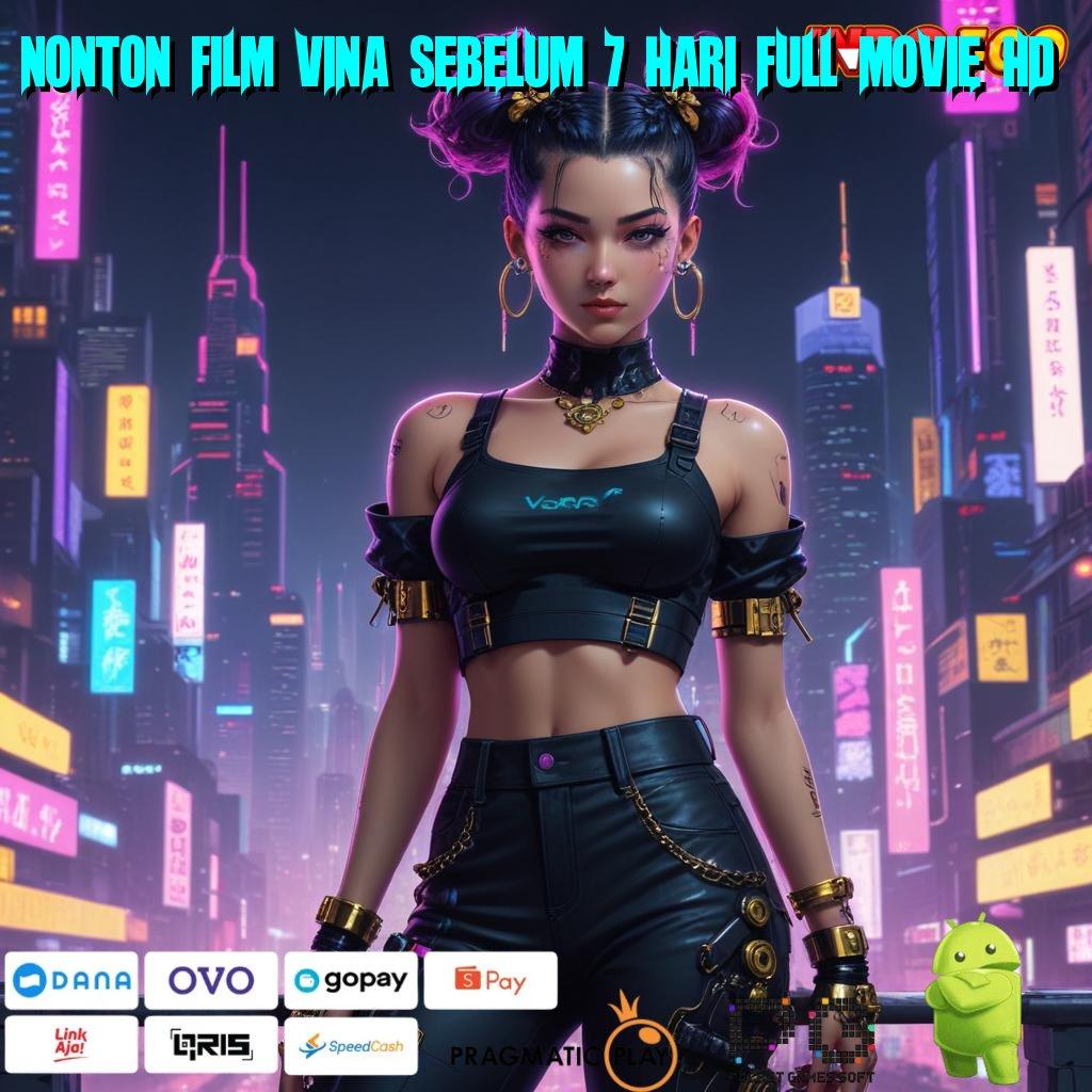 NONTON FILM VINA SEBELUM 7 HARI FULL MOVIE HD Android Spin Valid Versi 2.749