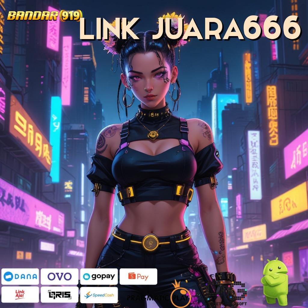 LINK JUARA666 | Langkah Cepat Kaya Dengan Apk Baru