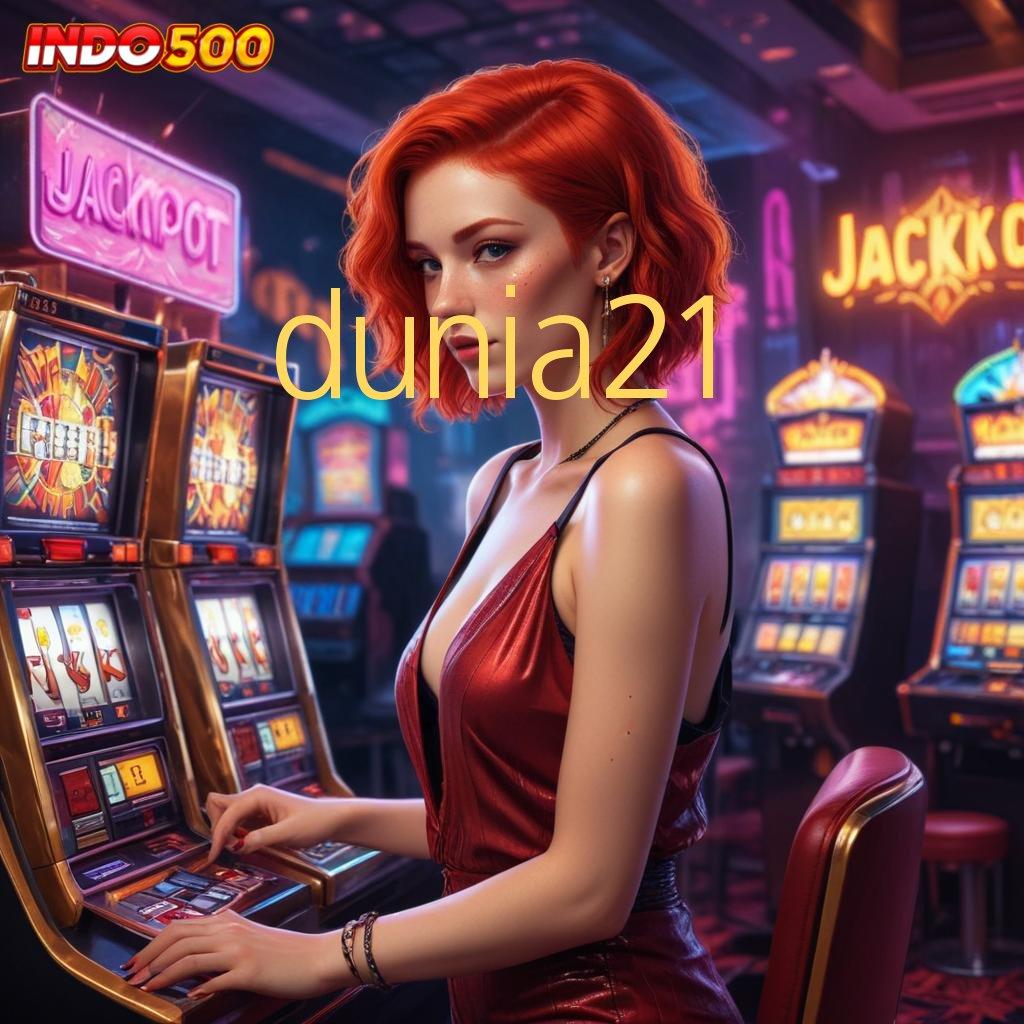 DUNIA21 ⇏ akun terbaru dalam jackpot harian untuk semua cepat