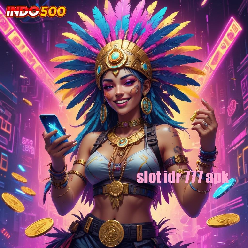 SLOT IDR 777 APK auto cuan peluang tak terbatas