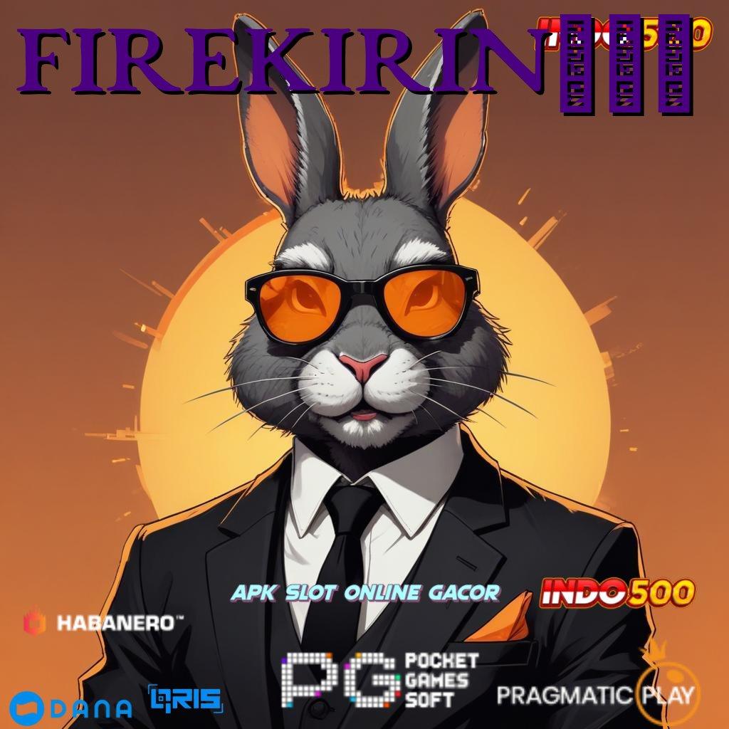 FIREKIRIN777 | RTP Tertinggi Android dan iOS Fasilitas