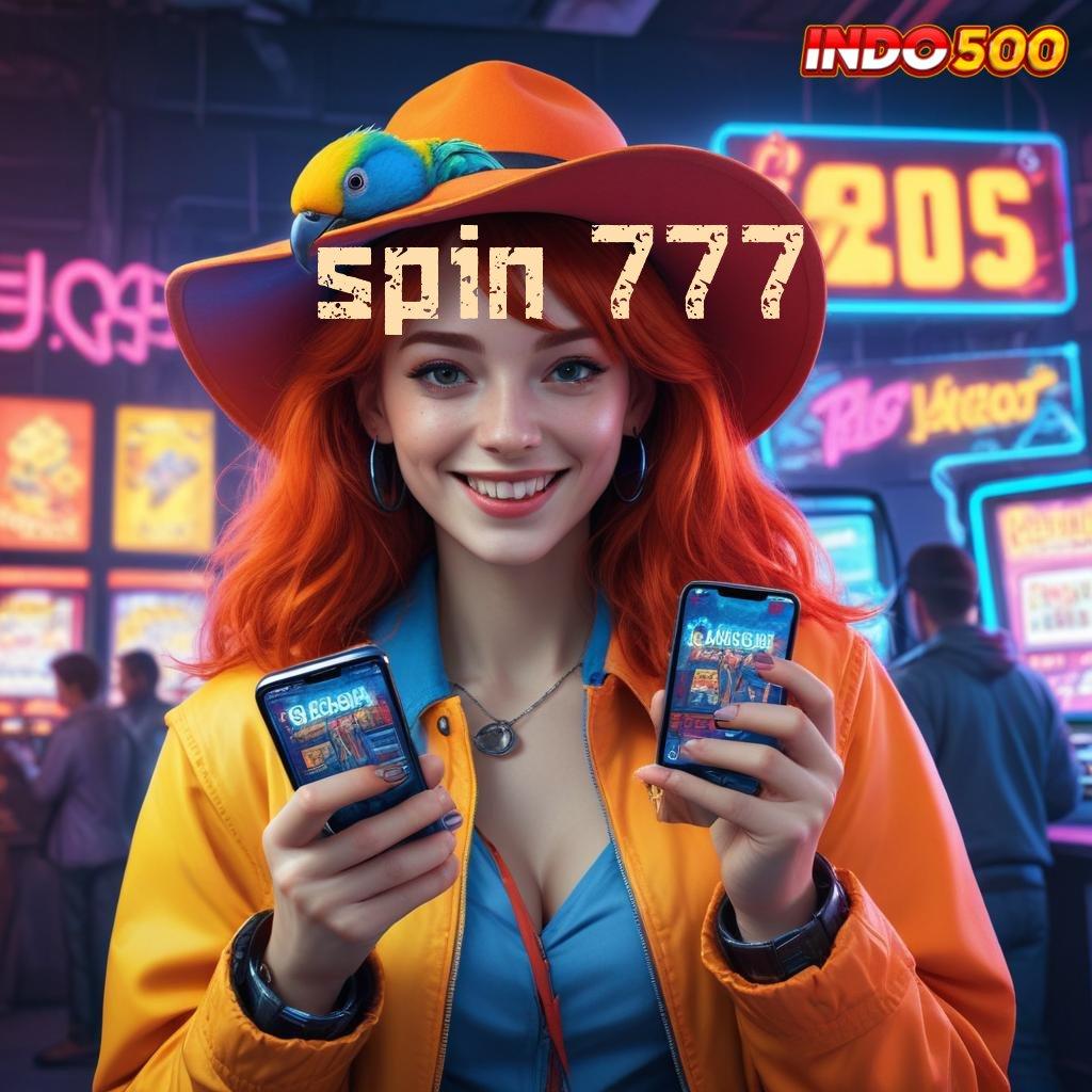 SPIN 777 ➤ versi baru pasti untung!