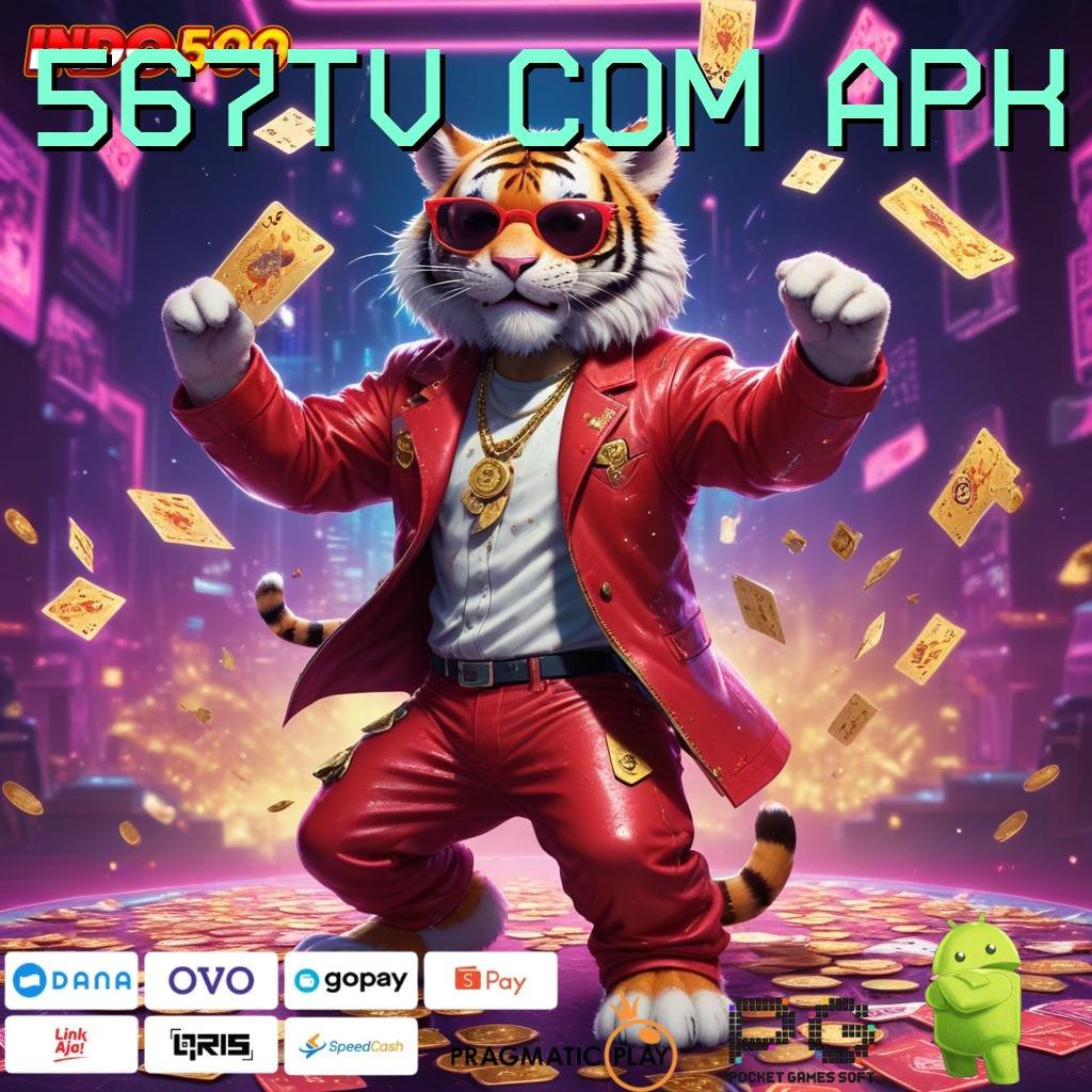 567TV COM APK pemenang pasti mesin slot sultan hari ini