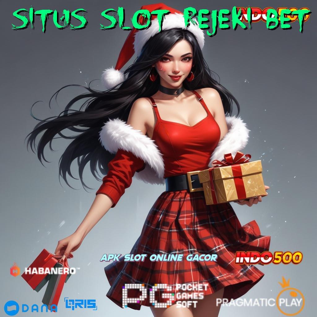 Situs Slot Rejeki Bet