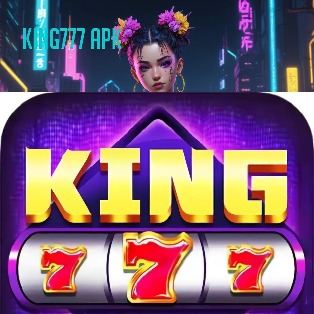 KING777 APK → Jembatan Alternatif Dapatkan Apk Slot Gacor 777 Versi Android