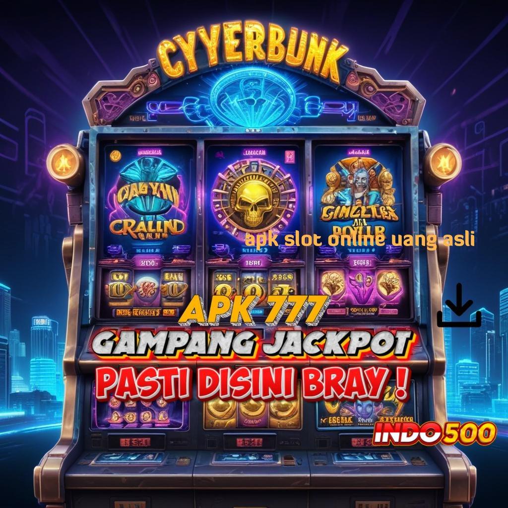 APK SLOT ONLINE UANG ASLI : jaringan sosial slot gacor bonus ready