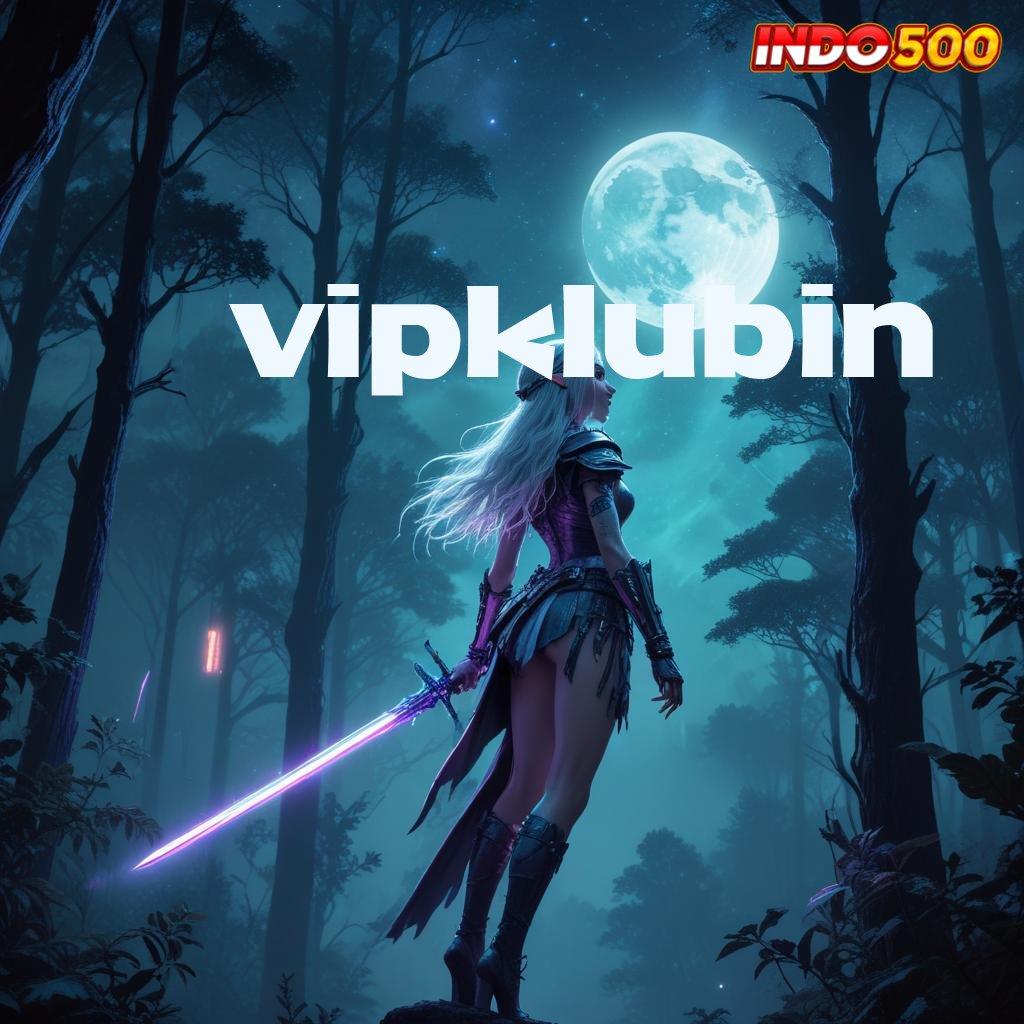 VIPKLUBIN ➿ slot mudah modal minim langsung cuan hari ini