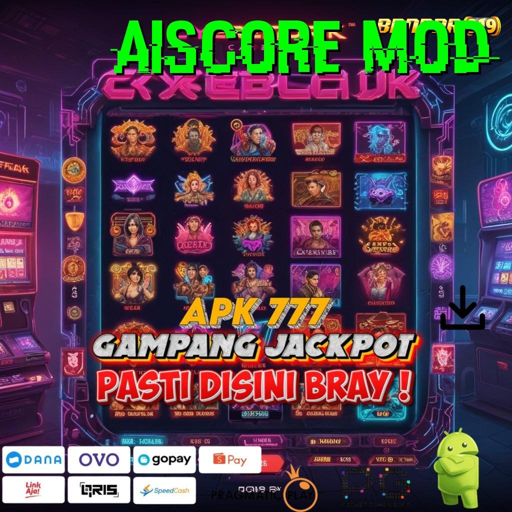 AISCORE MOD , terlatih cuan mesin baru modal kecil