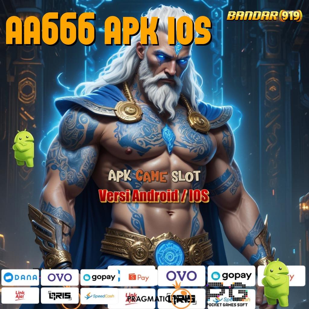 AA666 APK IOS , Cuan Baru Mesin Sultan Langsung Auto WD