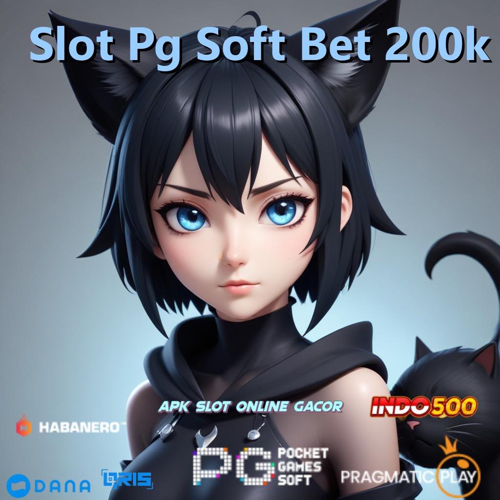 Slot Pg Soft Bet 200k