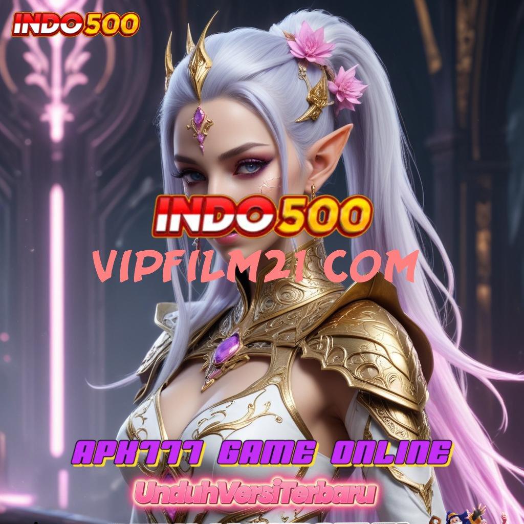 VIPFILM21 COM 💯 Bonus APK Pembaruan 54