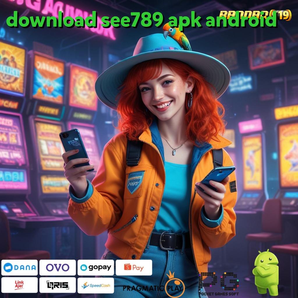 DOWNLOAD SEE789 APK ANDROID | Nasib Untung Depo Uang Yang Terbatas