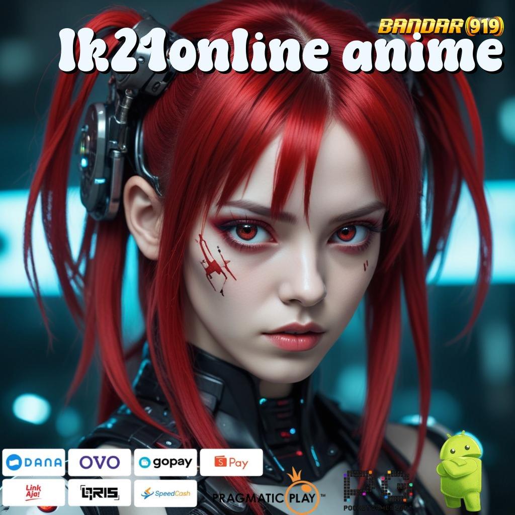 LK21ONLINE ANIME | Mesin Apk Teknologi Modern untuk Maxwin