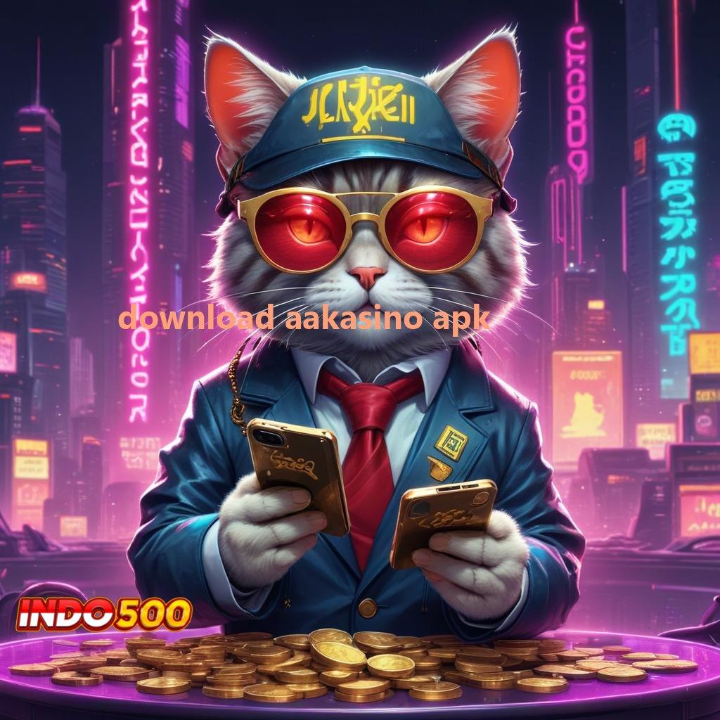 DOWNLOAD AAKASINO APK 🐉 keuntungan baru mesin sultan tanpa ribet cepat