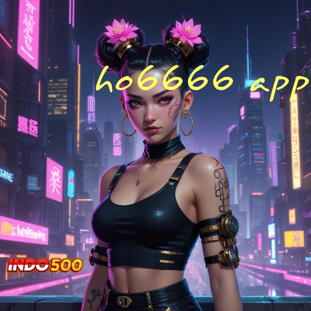 HO6666 APP 💫 Sistem Akses Baru Untuk Slot Dengan RTP Terjamin