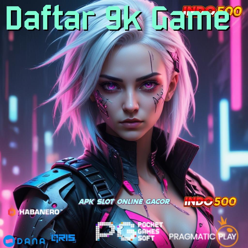 Daftar 9k Game