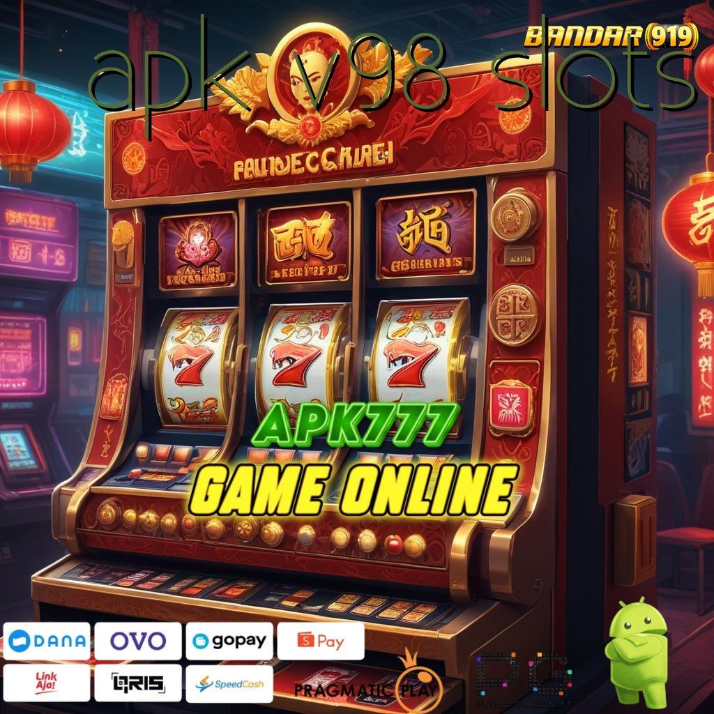 APK V98 SLOTS : langsung gacor keuntungan tiada batas