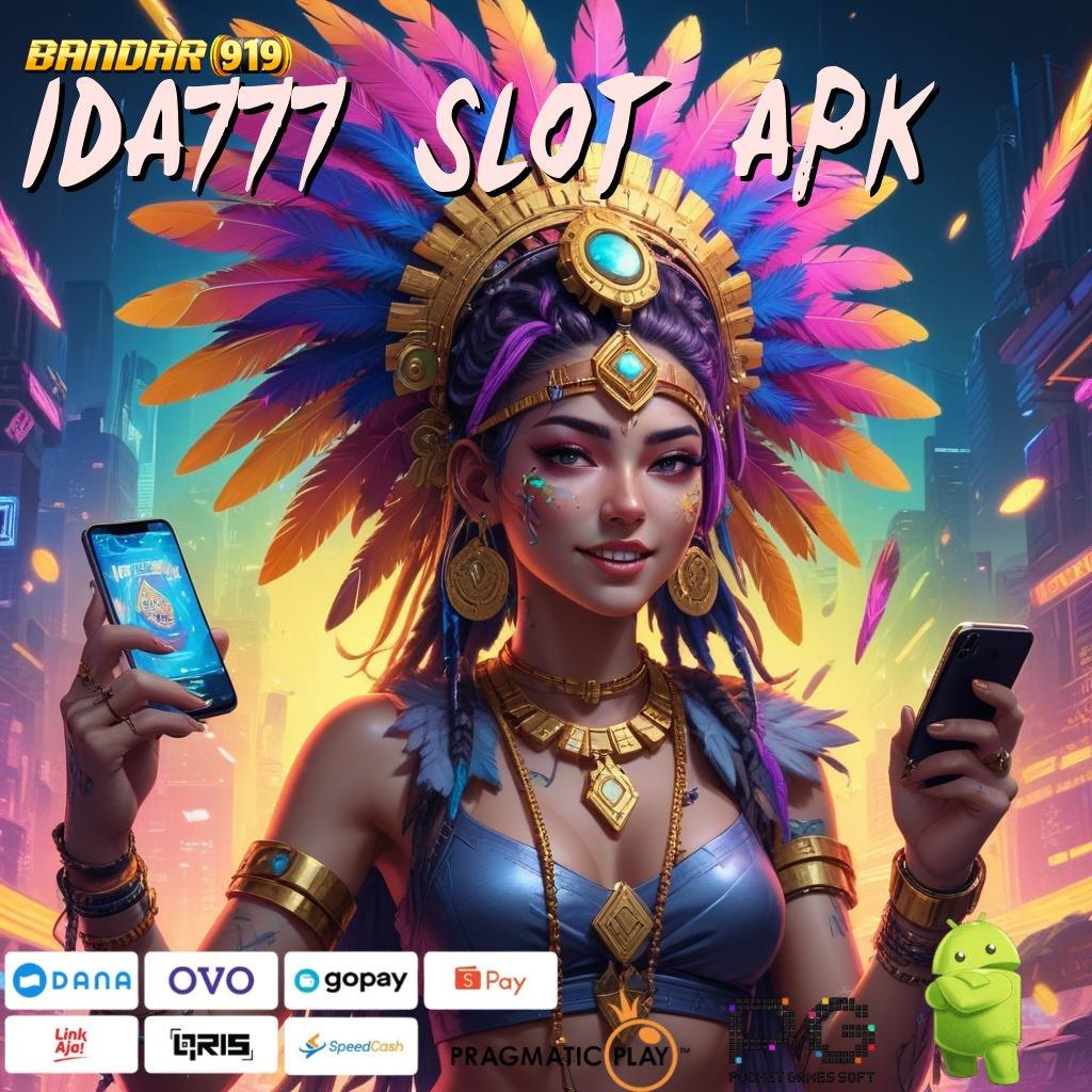 IDA777 SLOT APK @ unggulan akun baru