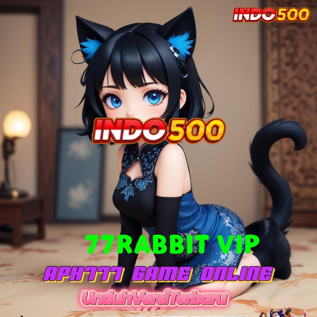 77RABBIT VIP Optimasi Semangat untuk Hidup Lebih Bahagia