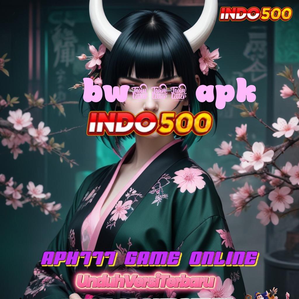 BW777 APK 💥 cepat bonus menyediakan ratusan