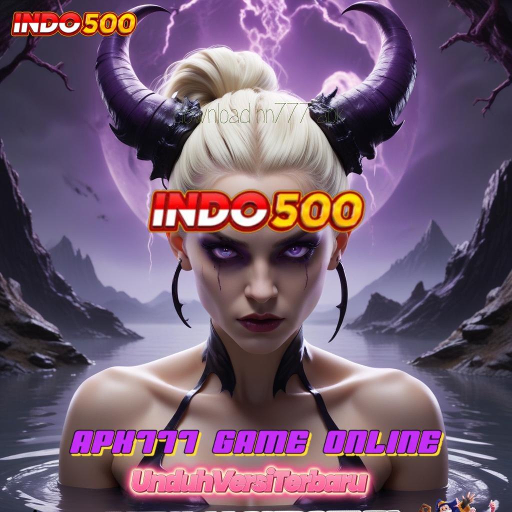 DOWNLOAD NN777 APK 🔎 Event Android iOS Bonus Besar Infrastruktur Digital