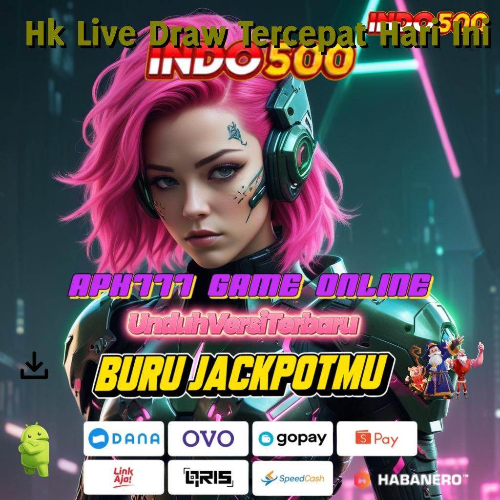 Hk Live Draw Tercepat Hari Ini