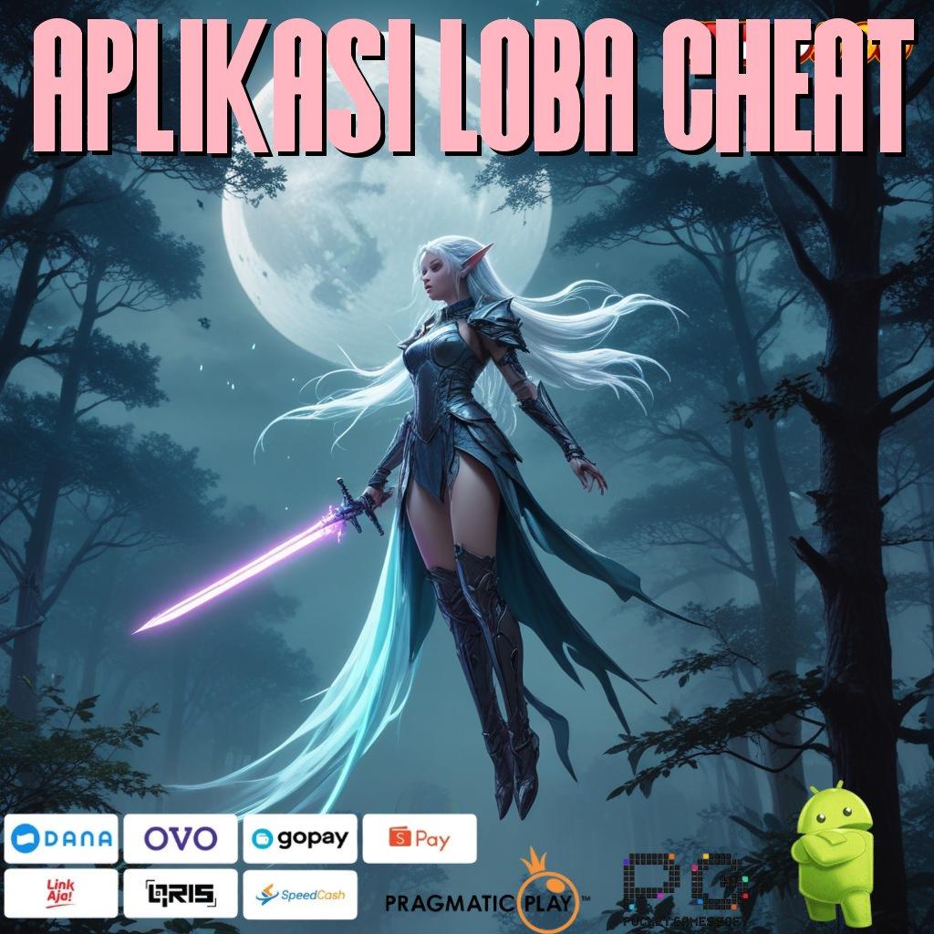 APLIKASI LOBA CHEAT Menyediakan Gampang Slot Tanpa Uang Setoran Apk