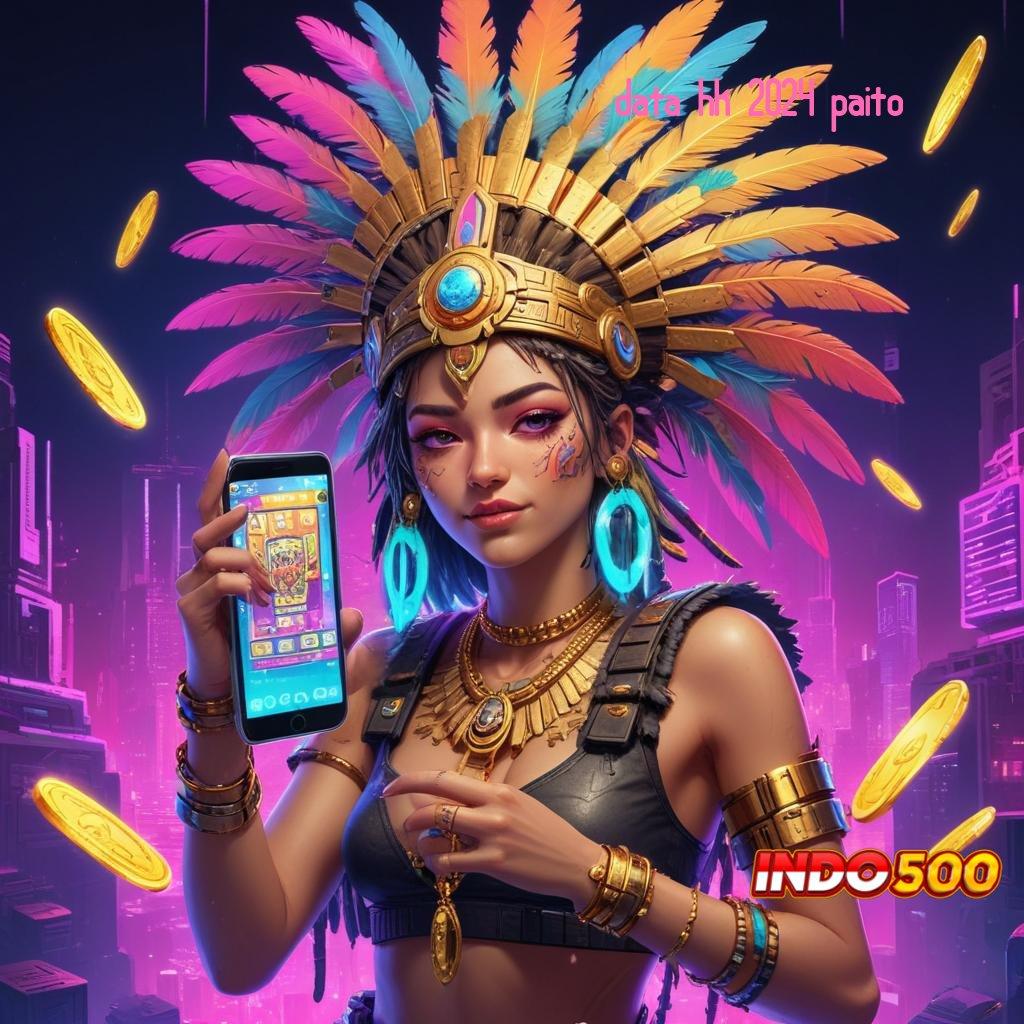 DATA HK 2024 PAITO APK Bonus RTP Tinggi 2025 Medium