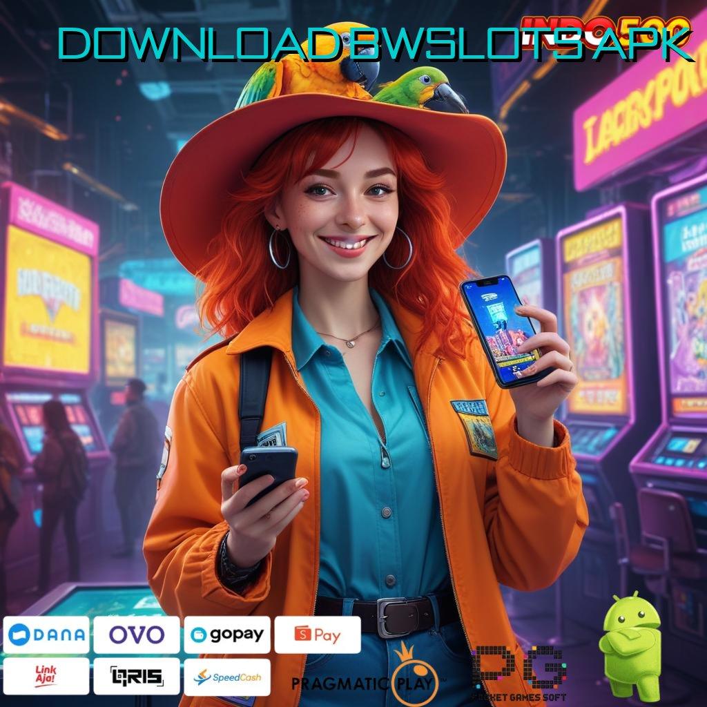 DOWNLOAD BWSLOTS APK tautan baru langsung wd slot megaways