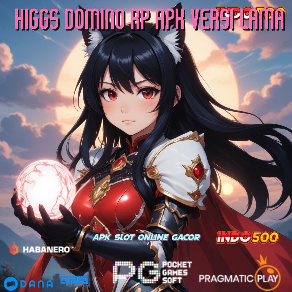 HIGGS DOMINO RP APK VERSI LAMA # deposit shopeepay dalam versi mutakhir untuk semua pemain