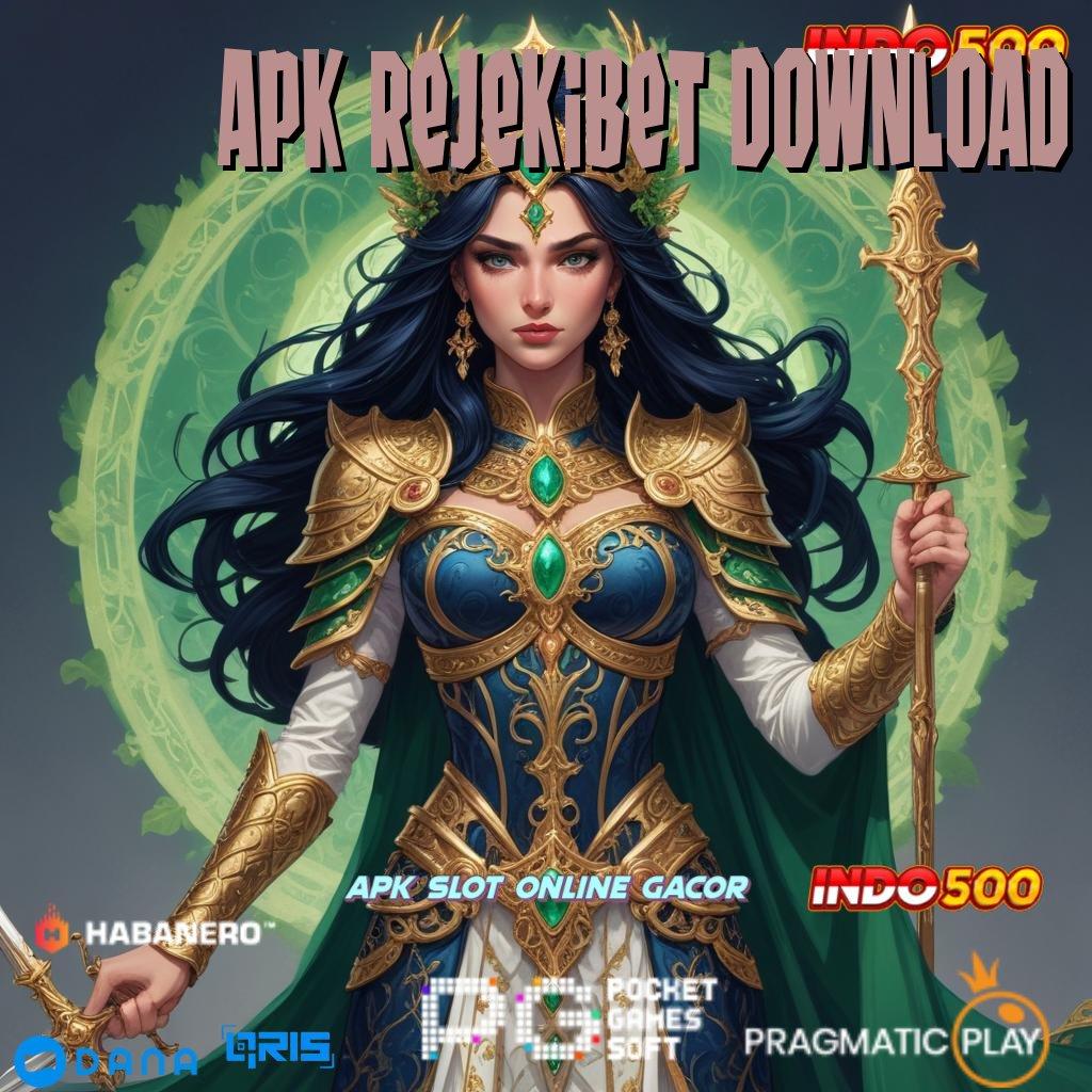 APK REJEKIBET DOWNLOAD ➽ depo wd langsung saldo maxwin pasti